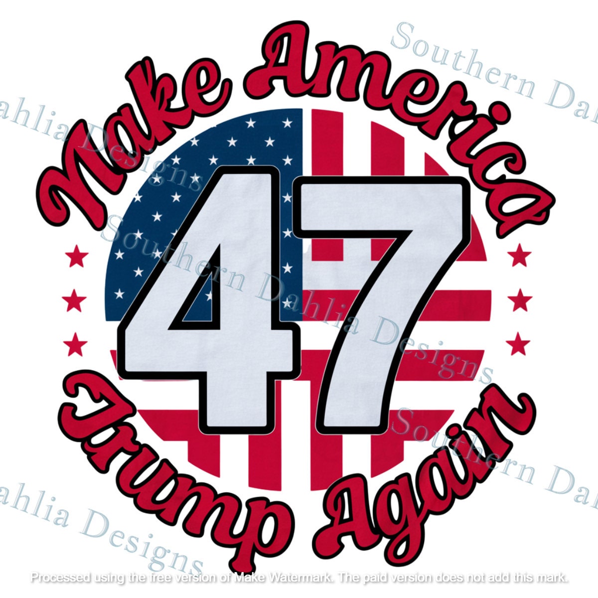 Make America Trump Again political American flag election 2024 sublimation dtf dtg cricut cameo silhouette png digital instant download