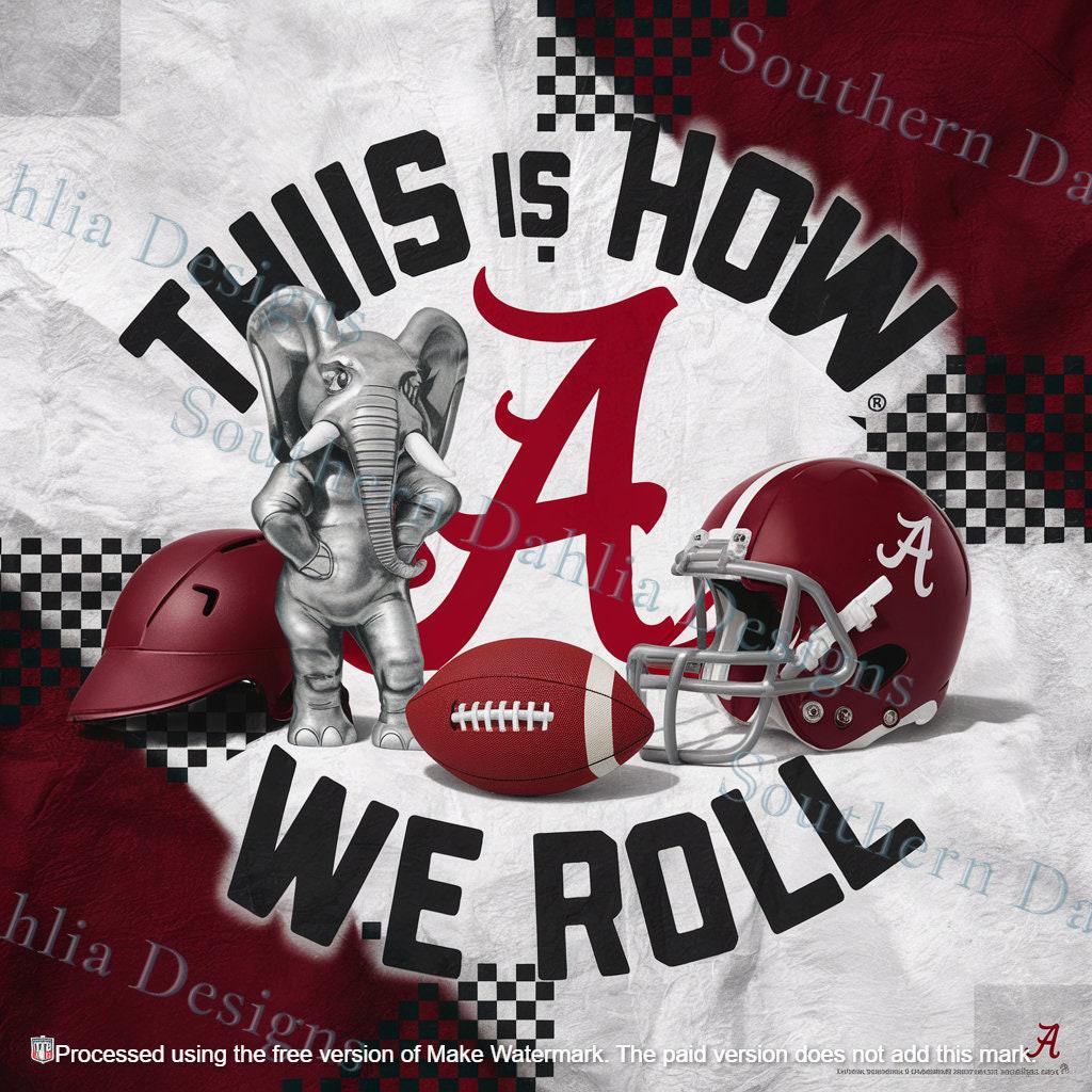 Alabama this is how we roll crimson tide roll tide football sublimation design tumbler wrap instant download png